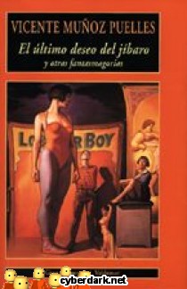 El �ltimo Deseo del J�baro y otras Fantasmagor�as
