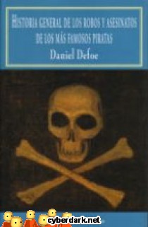 Historia General de los Robos y Asesinatos de los m�s Famosos Piratas