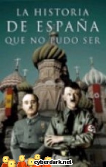 La Historia de Espa�a que no Pudo Ser