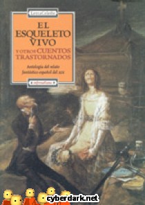 El Esqueleto Vivo y otros Cuentos Trastornados