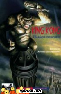 King Kong. 75 A�os Despu�s