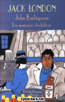 John Barleycorn. Las Memorias Alcoh�licas