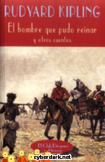 El Hombre que Pudo Reinar y Otros Cuentos