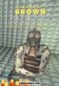 Ven y Enloquece / Ciencia Ficci�n Completa 1