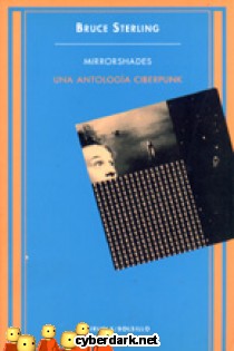 Mirrorshades. Una Antolog�a Ciberpunk